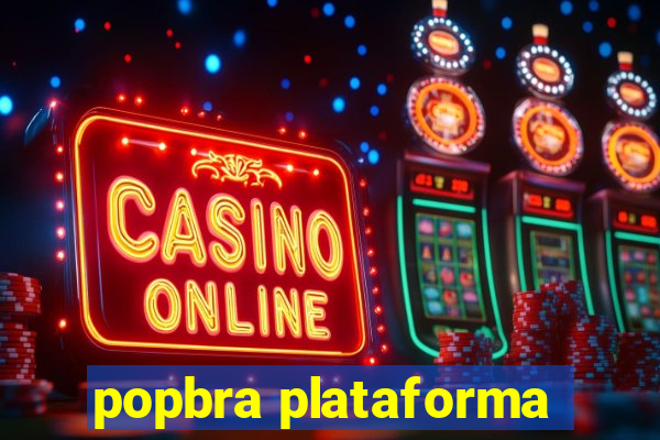 popbra plataforma